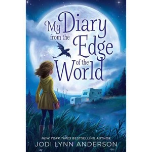 My Diary from the Edge of the World - by  Jodi Lynn Anderson (Paperback) - 1 of 1