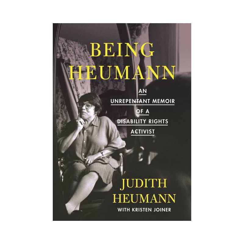 Being Heumann - by  Judith Heumann & Kristen Joiner (Paperback), 1 of 2