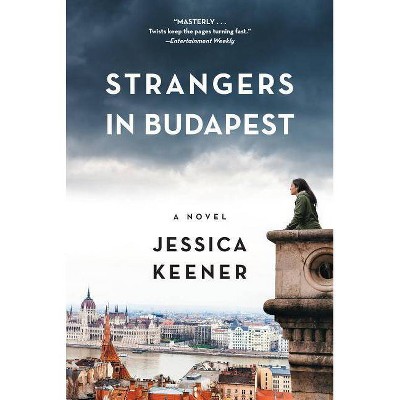 Strangers in Budapest - by  Jessica Keener (Paperback)