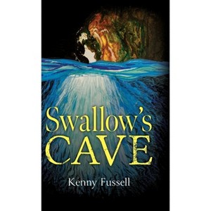 Swallow's Cave - by  Kenny Fussell (Hardcover) - 1 of 1