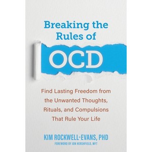 Breaking the Rules of Ocd - by  Kim Rockwell-Evans (Paperback) - 1 of 1
