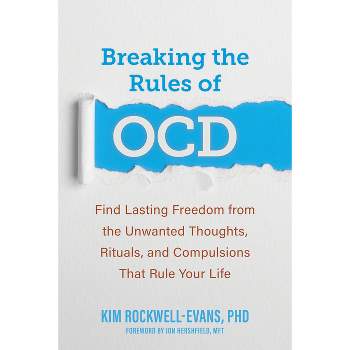 Breaking the Rules of Ocd - by  Kim Rockwell-Evans (Paperback)
