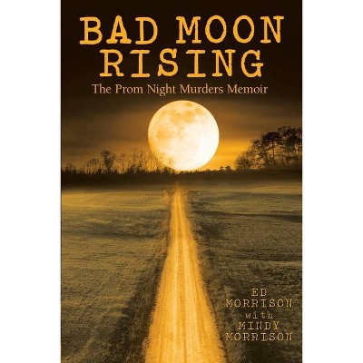 Bad Moon Rising - by  Ed Morrison (Paperback)