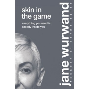 Skin in the Game - by  Jane Wurwand (Paperback) - 1 of 1