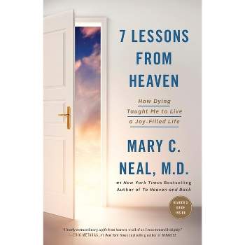 7 Lessons from Heaven : How Dying Taught Me to Live a Joy-Filled Life (Paperback) (Mary C Neal, M.D.)