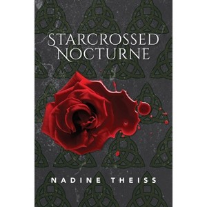 Starcrossed Nocturne - by  Nadine Theiss (Paperback) - 1 of 1