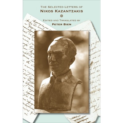 The Selected Letters of Nikos Kazantzakis - (Princeton Modern Greek Studies) Annotated (Paperback)