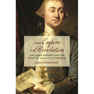 From Empire to Revolution - (Early American Places) by Greg Brooking - 1 of 1