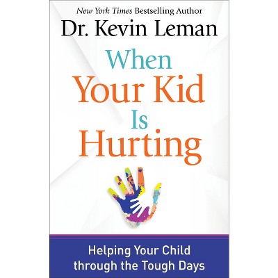 When Your Kid Is Hurting - (Paperback)