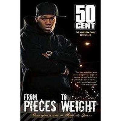 From Pieces to Weight - by  50 Cent (Paperback)