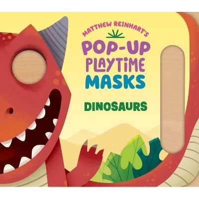 Pop-Up Playtime Masks: Dinosaurs - (Hardcover)