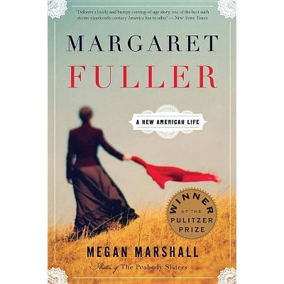 Margaret Fuller - by  Megan Marshall (Paperback)