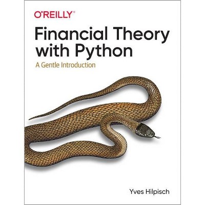 Financial Theory with Python - by  Yves Hilpisch (Paperback)