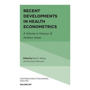 Recent Developments in Health Econometrics - (Contributions to Economic Analysis) by  Badi H Baltagi & Francesco Moscone (Hardcover) - 1 of 1