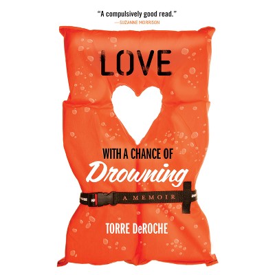 Love With a Chance of Drowning (Paperback) by Torre Deroche