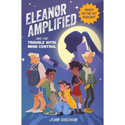 Eleanor Amplified and the Trouble with Mind Control - by  John Sheehan (Hardcover)