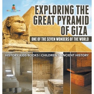 Exploring The Great Pyramid of Giza - by  Baby Professor (Hardcover) - 1 of 1