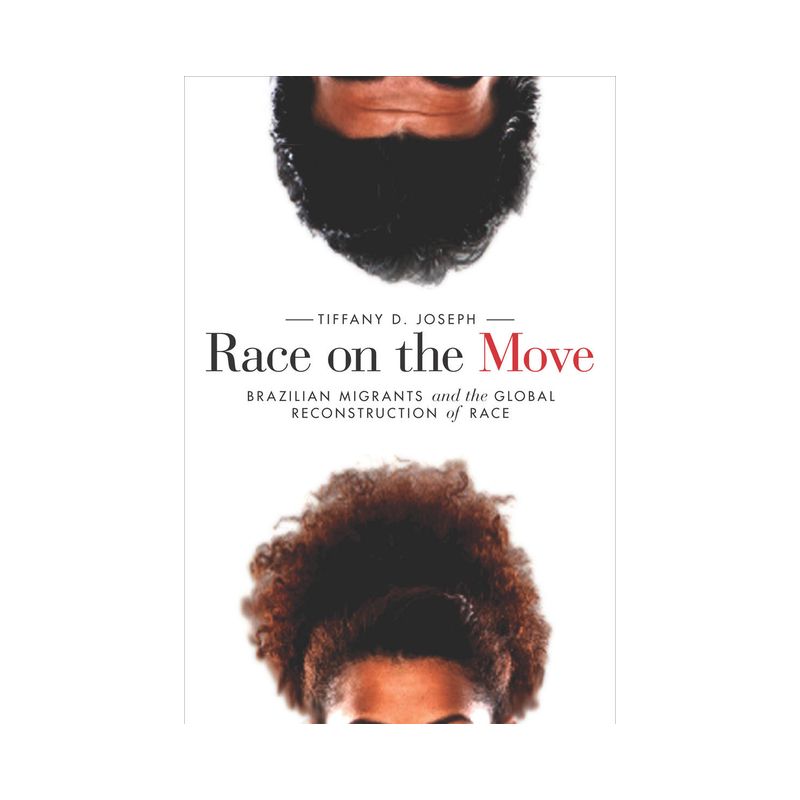 Race on the Move - (Stanford Studies in Comparative Race and Ethnicity) by  Tiffany D Joseph (Paperback), 1 of 2