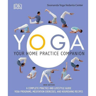 Yoga: Your Home Practice Companion - by  Sivananda Yoga Vedanta Centre (Paperback)