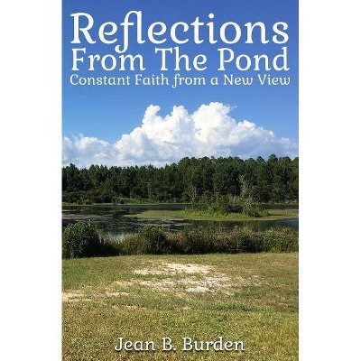 Reflections from the Pond - by  Jean B Burden (Paperback)