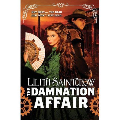 The Damnation Affair - (Bannon & Clare) by  Lilith Saintcrow (Paperback)