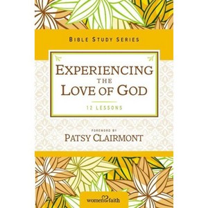 Experiencing the Love of God - (Women of Faith Study Guide) by  Women of Faith (Paperback) - 1 of 1