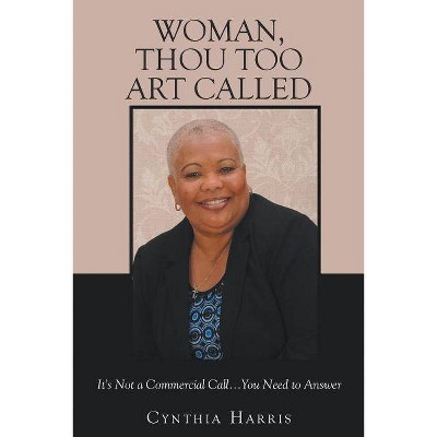 Woman, Thou Too Art Called - by  Cynthia Harris (Paperback)