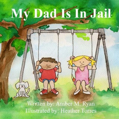 My Dad Is in Jail - by Amber M Ryan Paperback