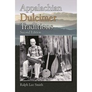 Appalachian Dulcimer Traditions - (American Folk Music and Musicians) 2nd Edition by  Ralph Lee Smith (Paperback) - 1 of 1