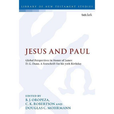 Jesus and Paul - (Library of New Testament Studies) by  B J Oropeza & Douglas C Mohrmann & C K Robertson (Paperback)