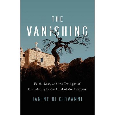 The Vanishing - by  Janine Di Giovanni (Hardcover)