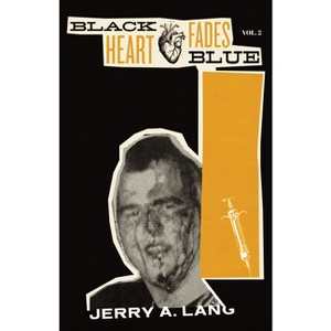 Black Heart Fades Blue: Vol. 2 - by  Jerry A Lang (Paperback) - 1 of 1