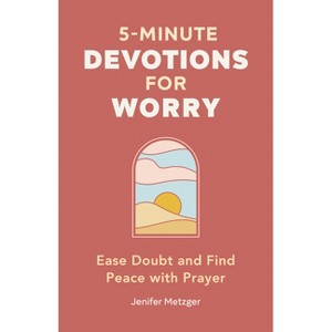 5-Minute Devotions for Worry - by  Jenifer Metzger (Paperback) - 1 of 1