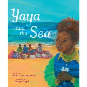 Yaya and the Sea - by  Karen Good Marable (Hardcover) - 1 of 1