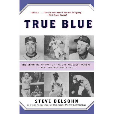 True Blue - by  Steve Delsohn (Paperback)