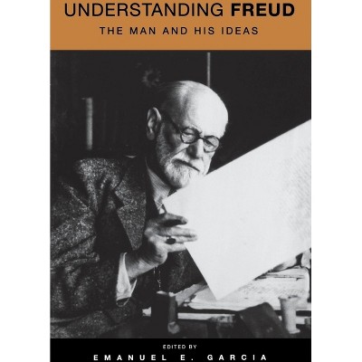 Understanding Freud - by  Emanuel Garcia (Paperback)