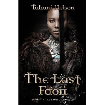 The Last Faoii - by  Tahani Nelson (Paperback)