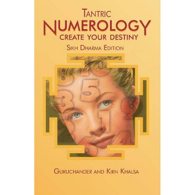 Tantric Numerology - by  Guruchander Khalsa & Kirn Khalsa (Paperback)