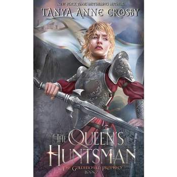 The Queen's Huntsman - by  Tanya Anne Crosby (Paperback)