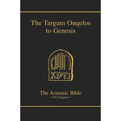 The Targum Onqelos to Genesis - (Aramaic Bible) (Hardcover)