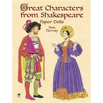 Great Characters from Shakespeare Paper Dolls - by  Tom Tierney (Paperback)