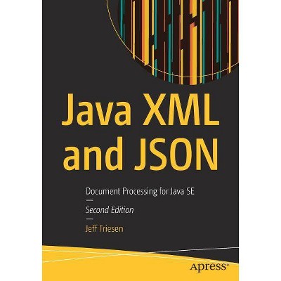 Java XML and Json - 2nd Edition by  Jeff Friesen (Paperback)