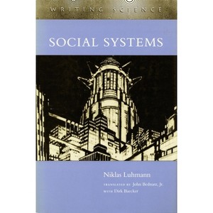 Social Systems - (Writing Science) by  Niklas Luhmann (Paperback) - 1 of 1