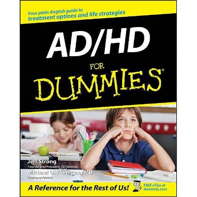 Ad/Hd for Dummies - (For Dummies) by  Jeff Strong & Michael O Flanagan (Paperback)