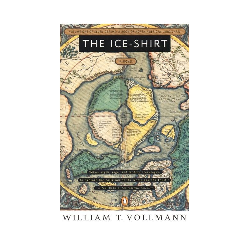 The Ice-Shirt - (Seven Dreams) by  William T Vollmann (Paperback), 1 of 2