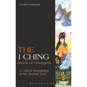 The I Ching (Book of Changes) - by  Geoffrey Redmond (Paperback) - 1 of 1