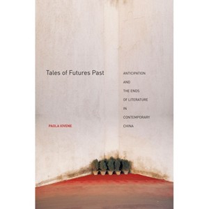 Tales of Futures Past - by  Paola Iovene (Hardcover) - 1 of 1