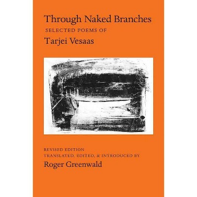 Through Naked Branches - by  Tarjei Vesaas (Paperback)