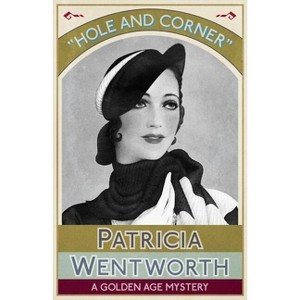 Hole and Corner - by  Patricia Wentworth (Paperback) - 1 of 1