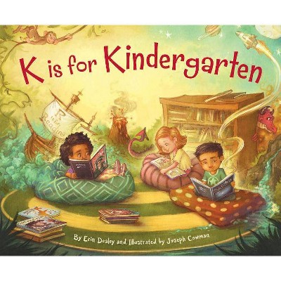 K Is for Kindergarten - (Sleeping Bear Alphabet Books) by  Erin Dealey (Hardcover)